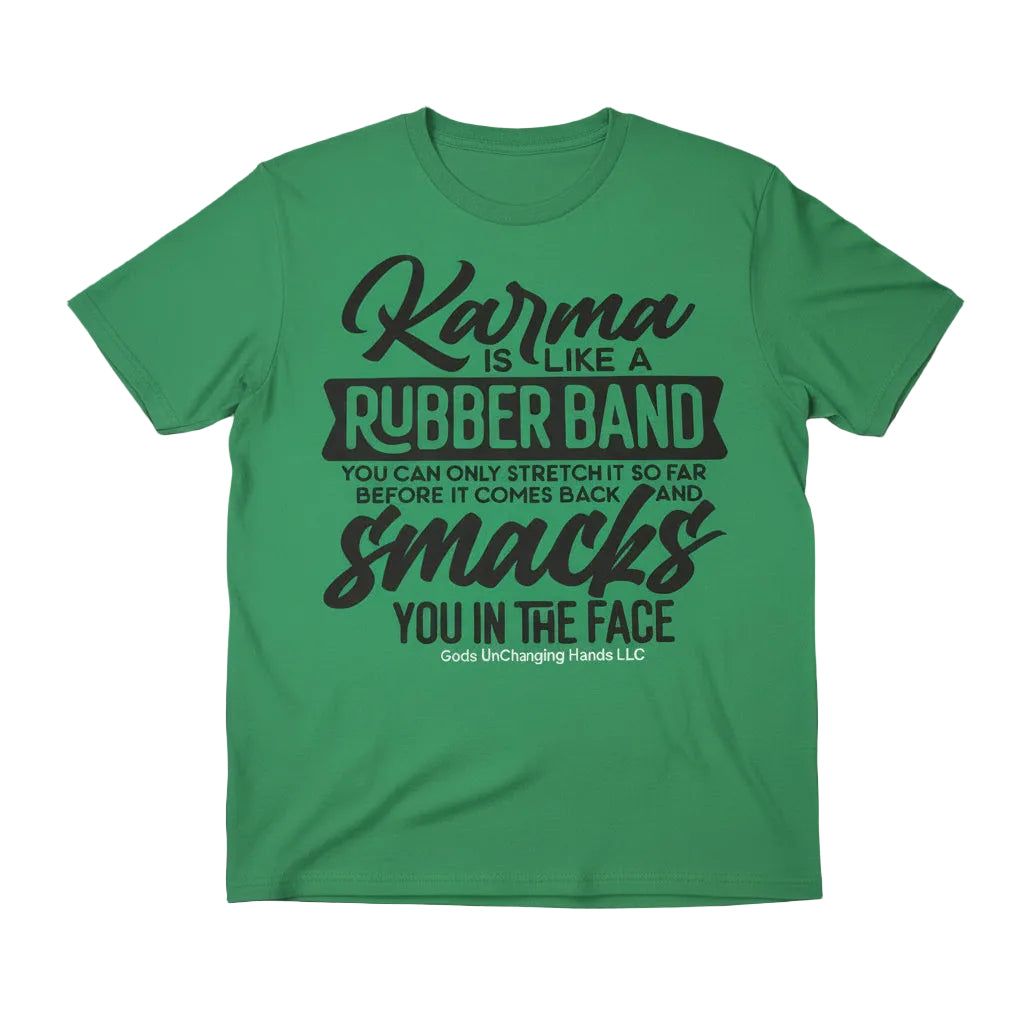 Karma Is Like a Rubber Band - XL T-Shirt