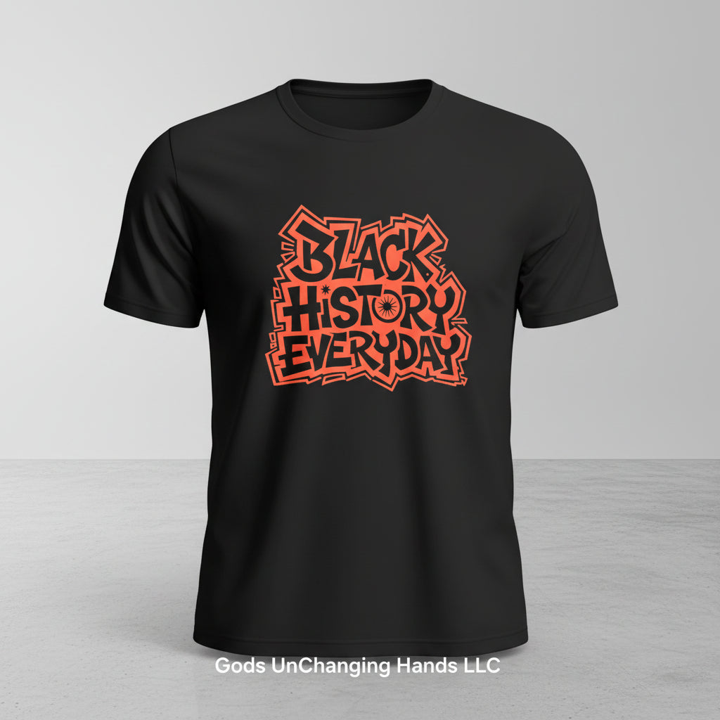 Black History Everyday T-Shirt