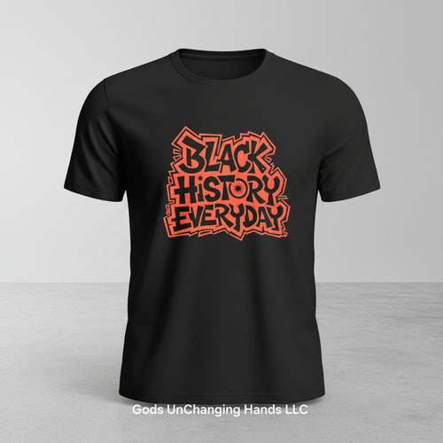 Black History Everyday T-Shirt