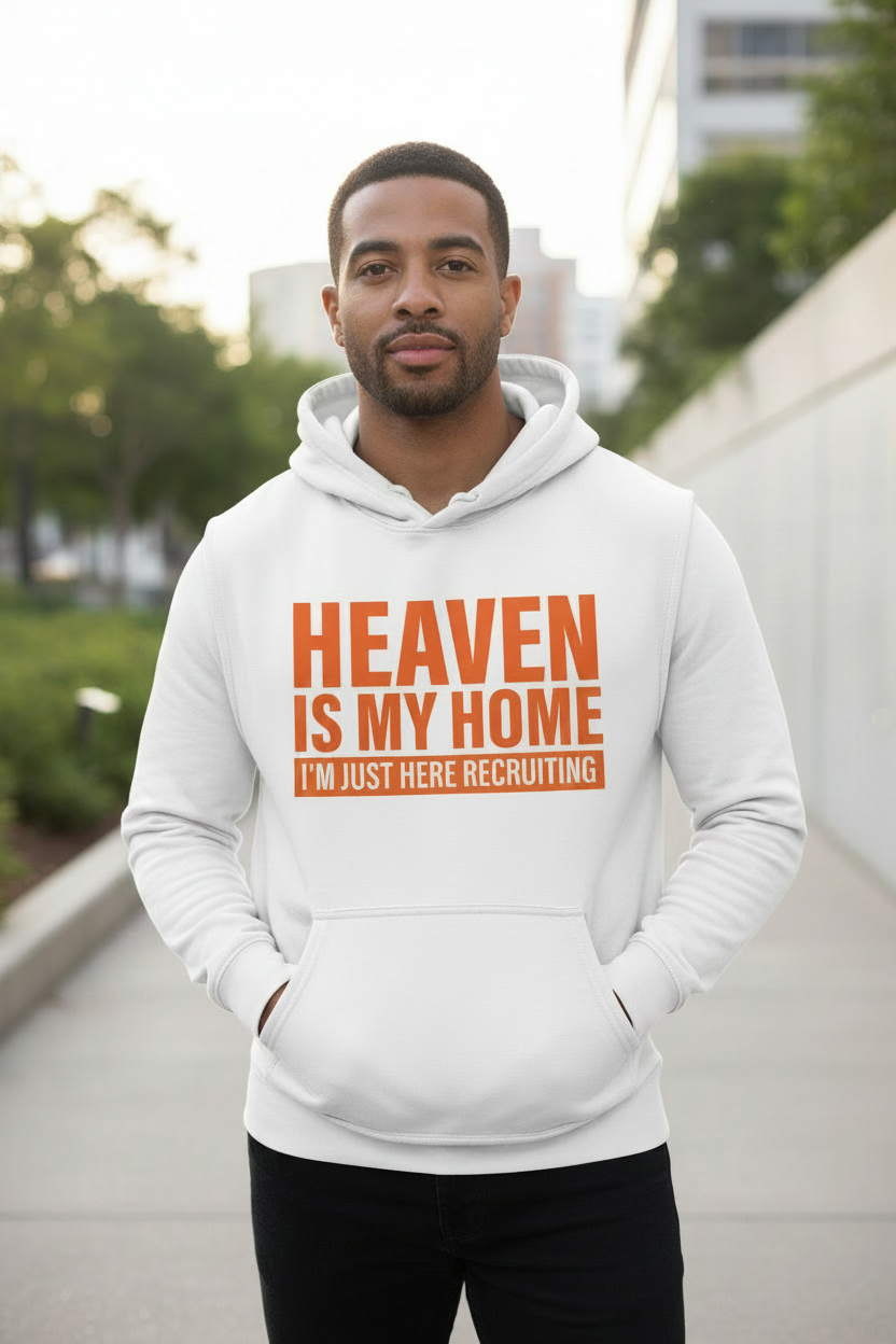 Heaven Is My Home I'm Just Here Recruiting Hoodie